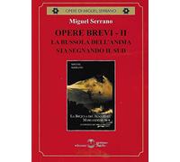 Opere brevi. Vol. 2: bussola dell'anima sta segnando il Sud, La.