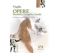 Opere: Bucoliche-Georgiche-Eneide. Ediz. integrale