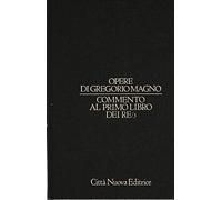Opere. Commento al Primo Libro dei Re (Vol. 6/3)