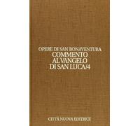 Opere. Commento al Vangelo di san Luca (Vol. 9/4)
