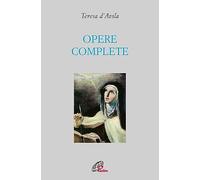 Libri Teresa d'Avila (santa) - Opere Complete. Ediz. Integrale