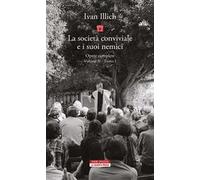 Opere complete. Vol. 2/1: La società conviviale e i suoi nemici