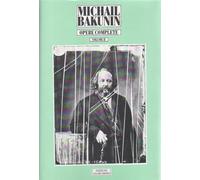 Opere complete. Vol. 2 - Bakunin Michail