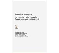 Opere complete. Vol. 3: La nascita della tragedia-Considerazioni inattuali (i-III)