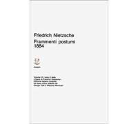 Opere complete. Vol. 7/2: Frammenti postumi (1884)
