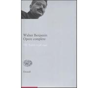 Opere complete. Vol. 7 - Benjamin Walter