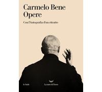 Opere. Con l'autografia d'un ritratto [Hardcover] [Apr 21, 2023] Bene, Carmelo