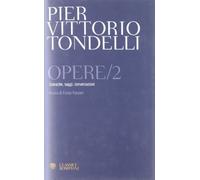 Opere. Cronache, saggi, conversazioni. Vol. 2