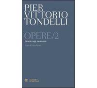 Opere. Cronache, saggi, conversazioni. Vol. 2