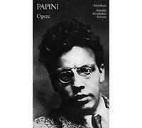 Opere. Dal «Leonardo» al futurismo - Papini Giovanni