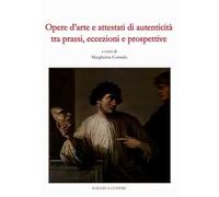 Opere d'arte e attestati di autenticità tra prassi, eccezioni e prospettive. Atti della seduta plenaria della Commissione parlamentare Antimafia (8 luglio 2022)
