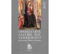 Opere d'arte salvate dal terremoto da Camerino e dalle terre Sistine