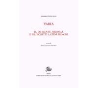 Opere di Giambattista Vico. Vol. 121: Varia. Il De mente heroica e gli scritti latini minori.