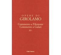 Opere di Girolamo. Commento a Filemone-Commento a Galati (Vol. 11/1)