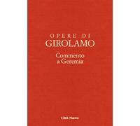 Opere di Girolamo. Vol. 5: Commento a Geremia.