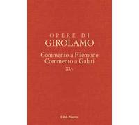 Opere Di Girolamo. Vol. 11/1: Commento A Filemone-Commento A Galati - - 2024