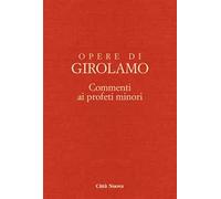 Opere di Girolamo. Vol. 8/3: Commento ai profeti minori. Commento ai profeti Abdia e Zaccaria