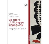 OPERE DI GIUSEPPE CAPOGROSSI. INDAGINI, STUDI E RESTAURI (LE) - 2024