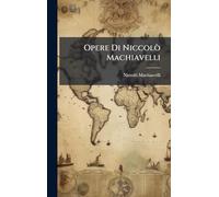 Opere Di Niccolò Machiavelli