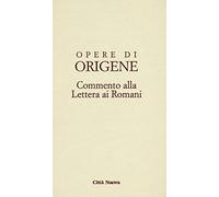 Opere di Origene. Testo latino a fronte. Commento alla Lettera ai romani (Vol. 14/2)