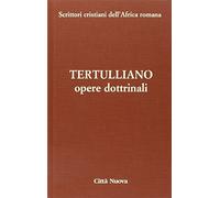 Opere dottrinali. Contro Marcione (Vol. 3/1)