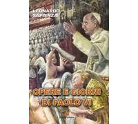 Opere e giorni di Paolo VI. Ediz. integrale