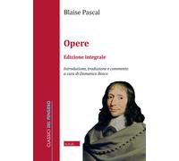 Opere. Ediz. integrale - Pascal Blaise