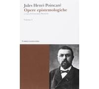 Opere epistemologiche - Volume I: Vol. 1 [Paperback] [Oct 26, 2017] Poincaré, Ju