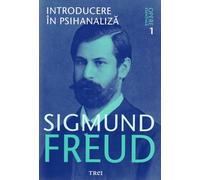 Opere esentiale 1: Introducere in psihanaliza - Sigmund Freud