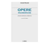 Opere filosofiche. Antologia sistematica commentata