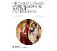 Opere filosofiche, teologiche e matematiche. Testo latino a fronte: 1