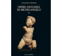 Opere giovanili di Michelangelo. Vol. 6: Con o senza Michelangelo