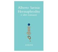 Opere. Hermaphrodito e altri romanzi. Vol. 1