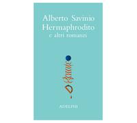 Opere. Hermaphrodito e altri romanzi. Vol. 1