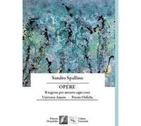 Opere: Il segreto per attrarre ogni cosa-Universo amore-Poesie orfiche