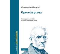 Opere in prosa. Antologia commentata. Ediz. critica