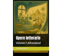 Opere letterarie: Volume 7: Altneuland