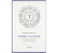 Opere lulliane. Testo latino a fronte