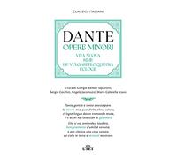 Libri Dante Alighieri - Opere Minori: Vita Nuova-Rime-De Vulgari Eloquentia-Eclo