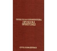 Opere. Opuscoli spirituali (Vol. 13)