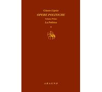 Opere politiche. La politica (Vol. 1)