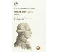 Opere postume. Vol. 1 - Saint-Martin Louis-Claude de