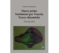 Opere prime. Sentimenti per Venezia, Tracce dinamiche (Restyling 2020)