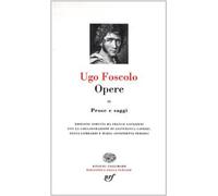 Opere. Vol. 2 - Prose e saggi - Foscolo Ugo