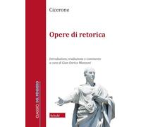 Opere retoriche. Testo latino a fronte