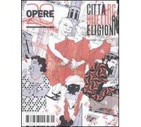 Opere. Rivista toscana di architettura. Vol. 28: Città, architettura, religioni.