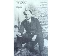 9788804226666 Opere. Romanzi, prose, novelle, saggi - Federigo Tozzi,M. Marchi