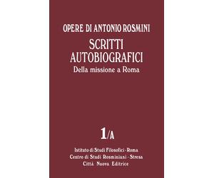 Opere Sant'Antonio Rosmini - Scritti Autobiografici 1/A - 2023 - Città Nuova