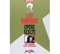 Opere scelte. Gli anni del potere (Vol. 4)