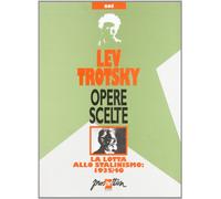 Opere scelte. La lotta allo stalinismo 1935-40 (Vol. 6)